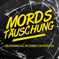 Mordstäuschung – Ein Kriminalfall mit Dinner zum Mitraten